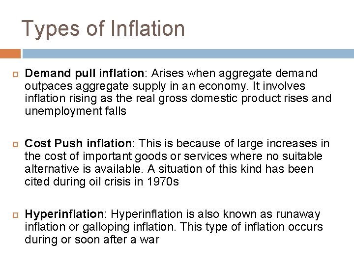 Types of Inflation Demand pull inflation: Arises when aggregate demand outpaces aggregate supply in