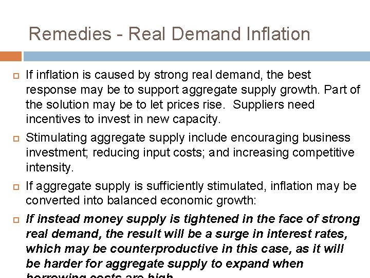 Remedies - Real Demand Inflation If inflation is caused by strong real demand, the