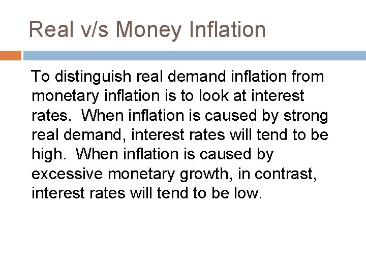 Real v/s Money Inflation To distinguish real demand inflation from monetary inflation is to