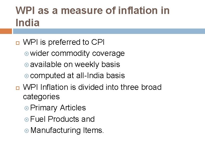 WPI as a measure of inflation in India WPI is preferred to CPI wider