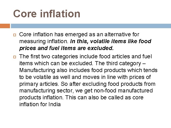 Core inflation has emerged as an alternative for measuring inflation. In this, volatile items