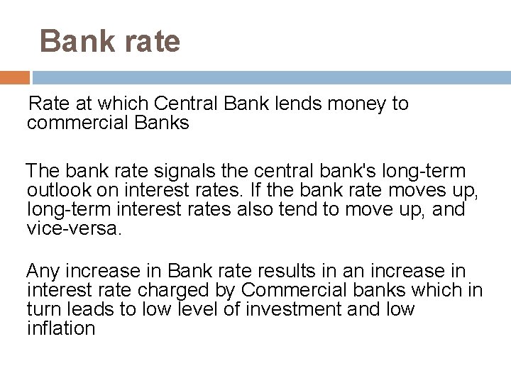 Bank rate Rate at which Central Bank lends money to commercial Banks The bank