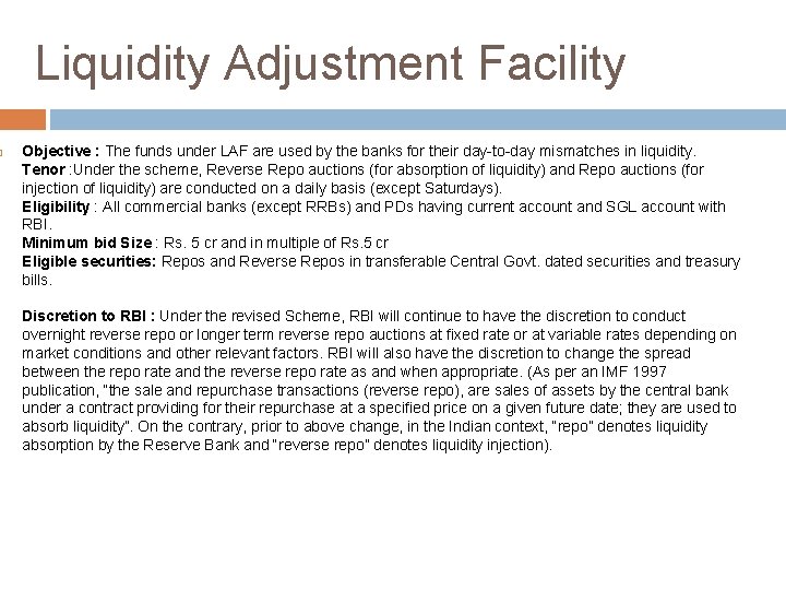  Liquidity Adjustment Facility Objective : The funds under LAF are used by the