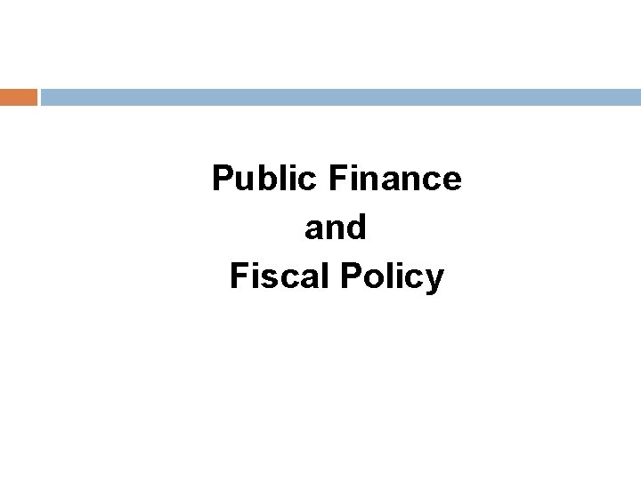 Public Finance and Fiscal Policy 