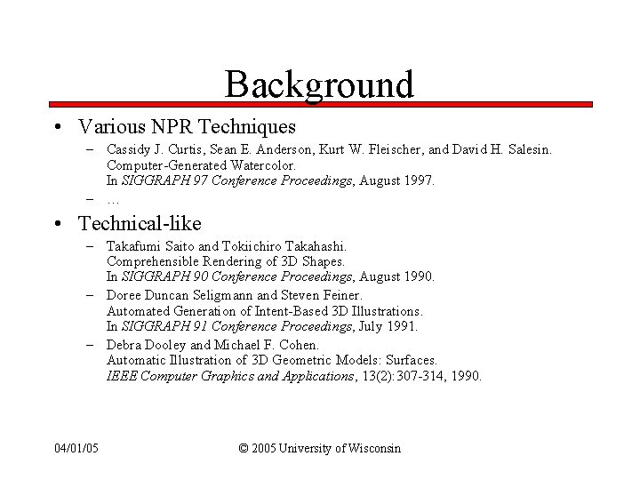 Background • Various NPR Techniques – Cassidy J. Curtis, Sean E. Anderson, Kurt W.