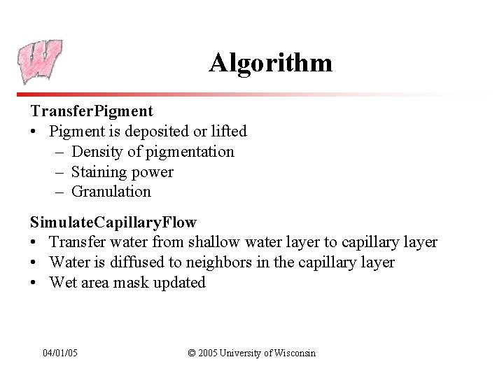 Algorithm Transfer. Pigment • Pigment is deposited or lifted – Density of pigmentation –