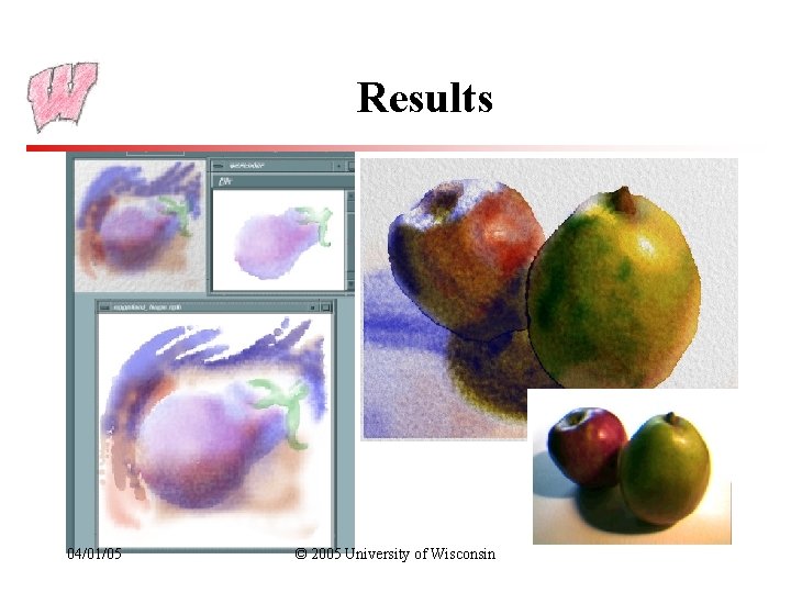 Results 04/01/05 © 2005 University of Wisconsin 