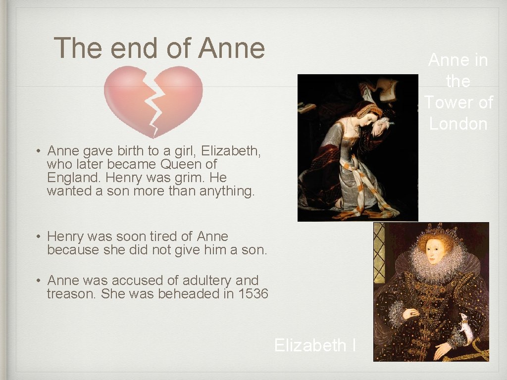 The end of Anne in the Tower of London • Anne gave birth to