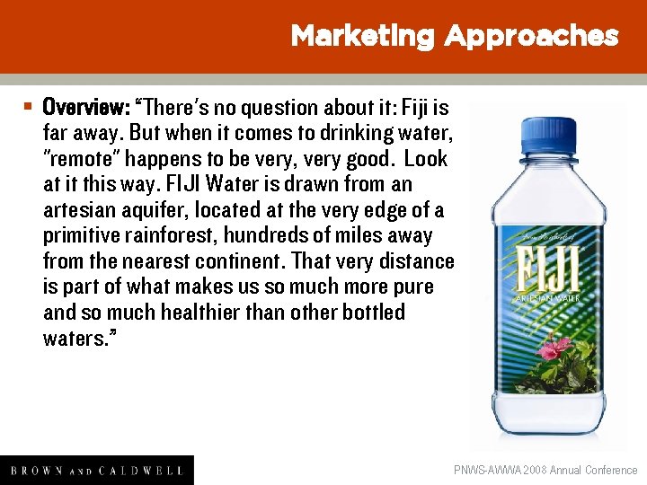 Marketing Approaches § Overview: “There's no question about it: Fiji is far away. But