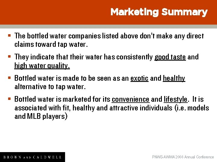 Marketing Summary § The bottled water companies listed above don’t make any direct claims