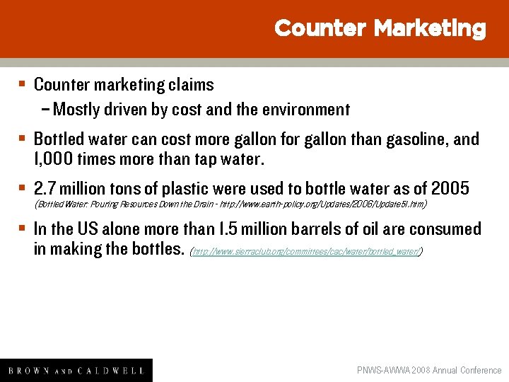 Counter Marketing § Counter marketing claims – Mostly driven by cost and the environment