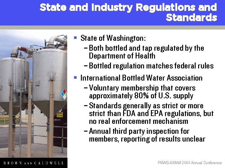 State and Industry Regulations and Standards § State of Washington: – Both bottled and