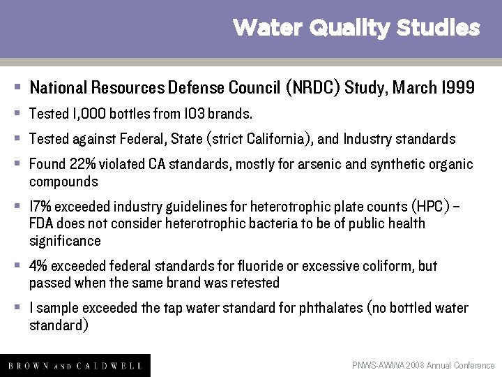 Water Quality Studies § National Resources Defense Council (NRDC) Study, March 1999 § Tested