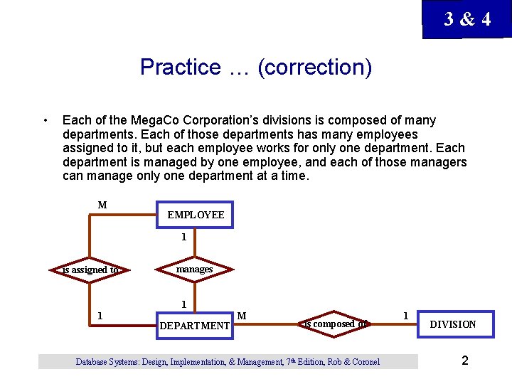 3&4 Practice … (correction) • Each of the Mega. Co Corporation’s divisions is composed