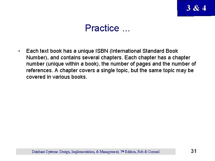 3&4 Practice. . . • Each text book has a unique ISBN (International Standard