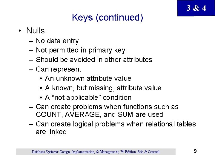 Keys (continued) 3&4 • Nulls: – – No data entry Not permitted in primary