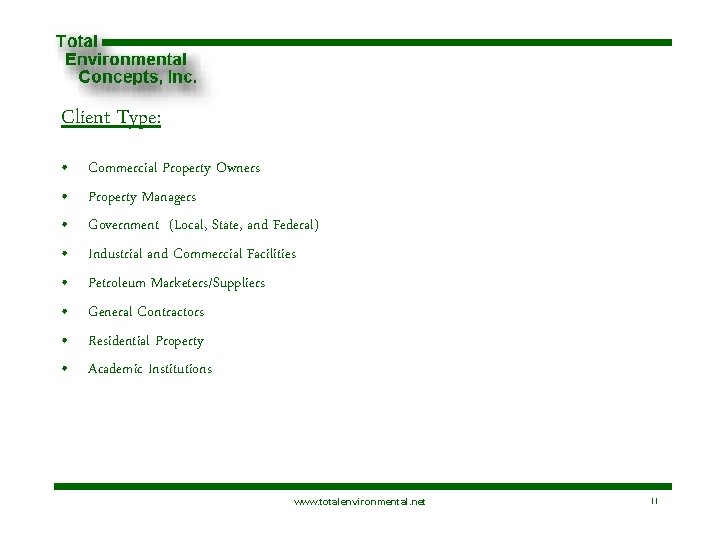 Client Type: • • Commercial Property Owners Property Managers Government (Local, State, and Federal)