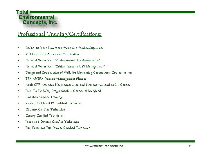 Professional Training/Certifications: • • • • OSHA 40 -Hour Hazardous Waste Site Worker/Supervisor MD