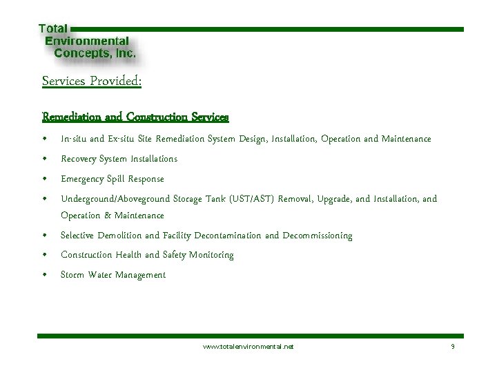 Services Provided: Remediation and Construction Services • • In-situ and Ex-situ Site Remediation System