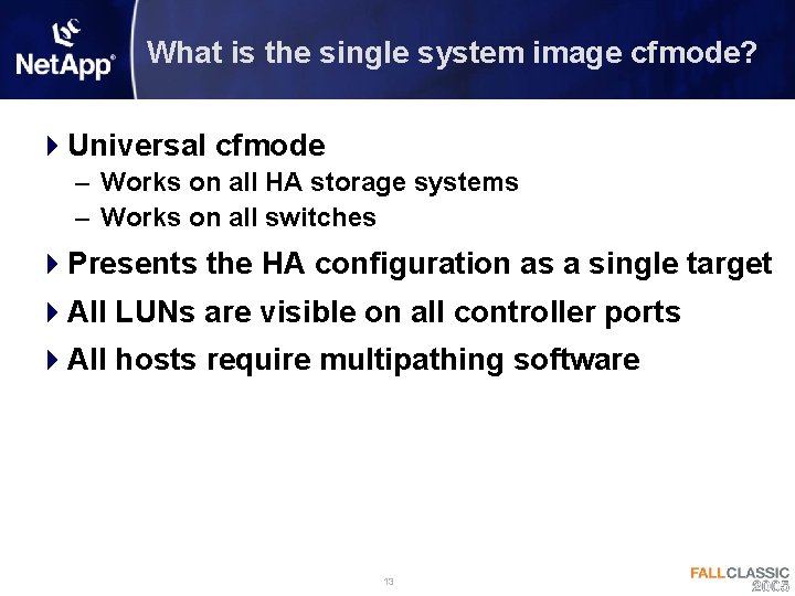 What is the single system image cfmode? 4 Universal cfmode – Works on all