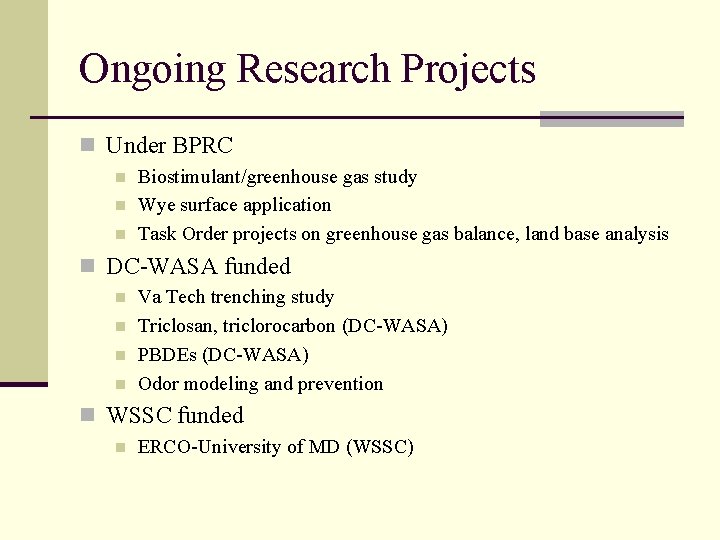 Ongoing Research Projects n Under BPRC n n n Biostimulant/greenhouse gas study Wye surface