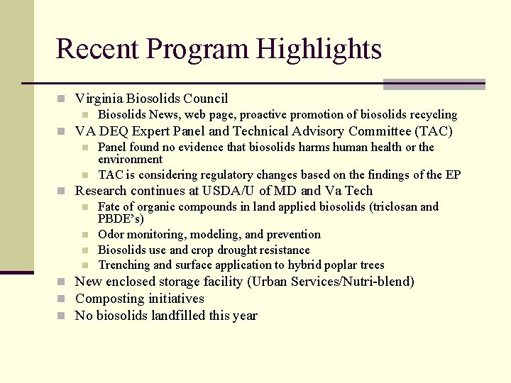 Recent Program Highlights n Virginia Biosolids Council n Biosolids News, web page, proactive promotion