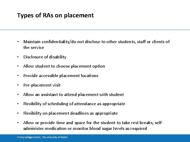 Types of RAs on placement • Maintain confidentiality/do not disclose to other students, staff