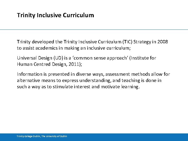Trinity Inclusive Curriculum Trinity developed the Trinity Inclusive Curriculum (TIC) Strategy in 2008 to