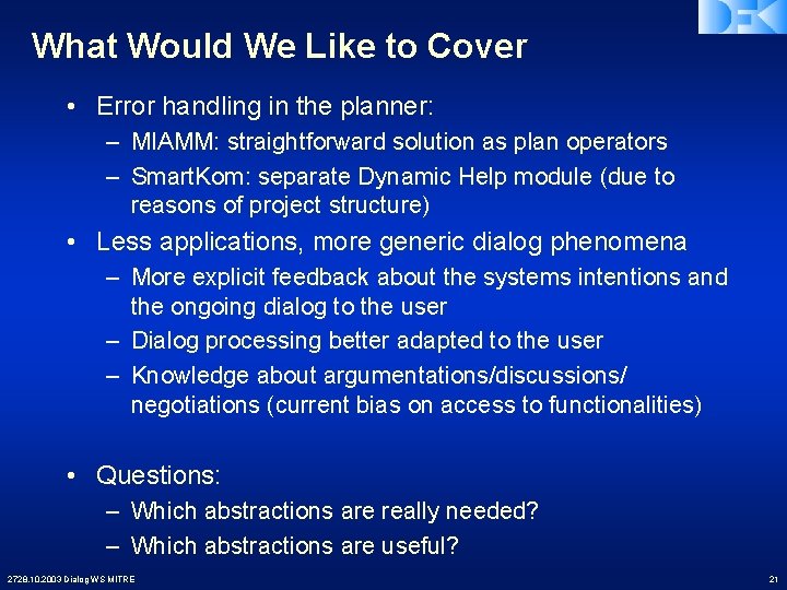 What Would We Like to Cover • Error handling in the planner: – MIAMM: