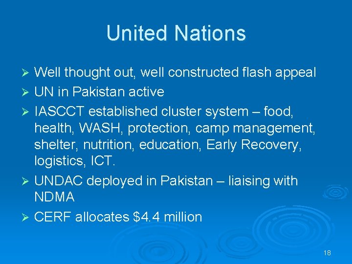 United Nations Well thought out, well constructed flash appeal Ø UN in Pakistan active