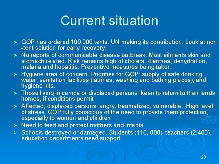 Current situation Ø Ø Ø Ø GOP has ordered 100, 000 tents. UN making