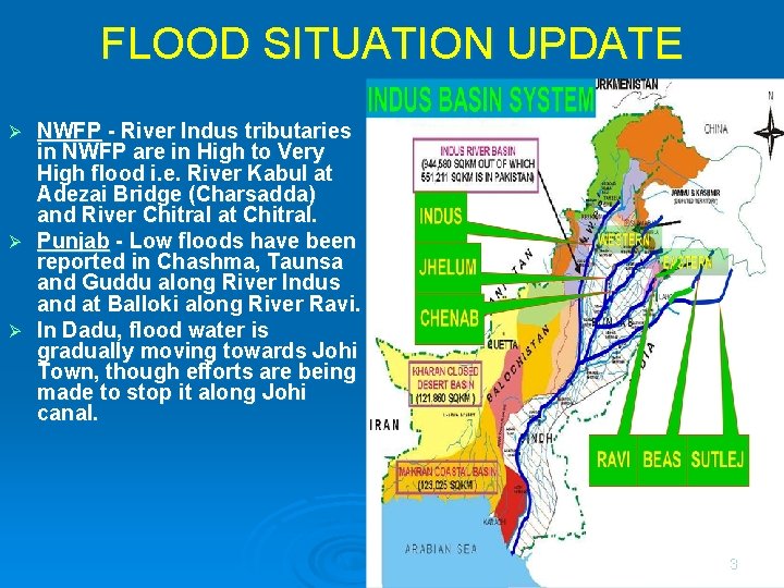 FLOOD SITUATION UPDATE NWFP - River Indus tributaries in NWFP are in High to