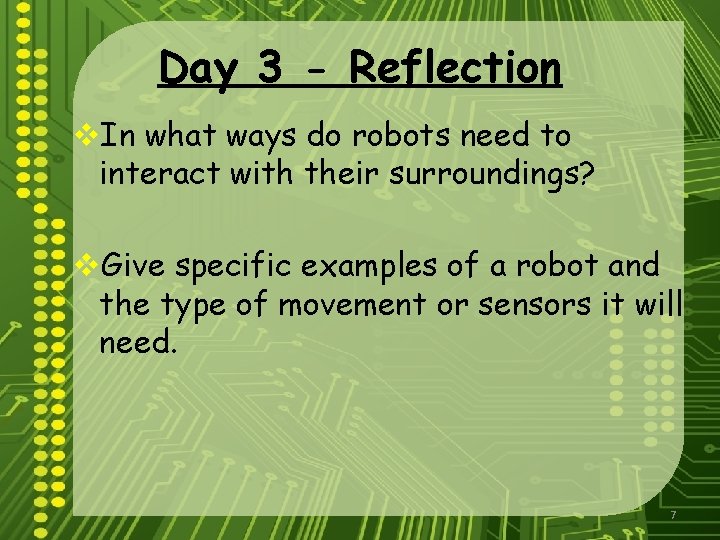 Day 3 - Reflection v. In what ways do robots need to interact with