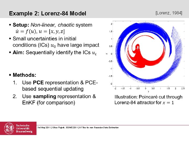 Example 2: Lorenz-84 Model [Lorenz, 1984] 3 rd May 2011 | Oliver Pajonk, ISUME