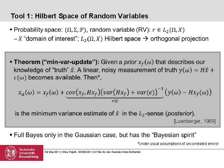 Tool 1: Hilbert Space of Random Variables [Luenberger, 1969] *Under usual assumptions of uncorrelated