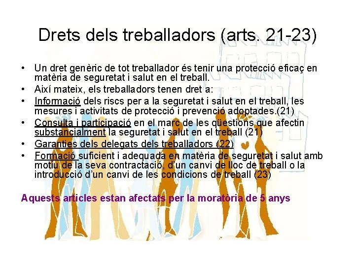 Drets dels treballadors (arts. 21 -23) • Un dret genèric de tot treballador és