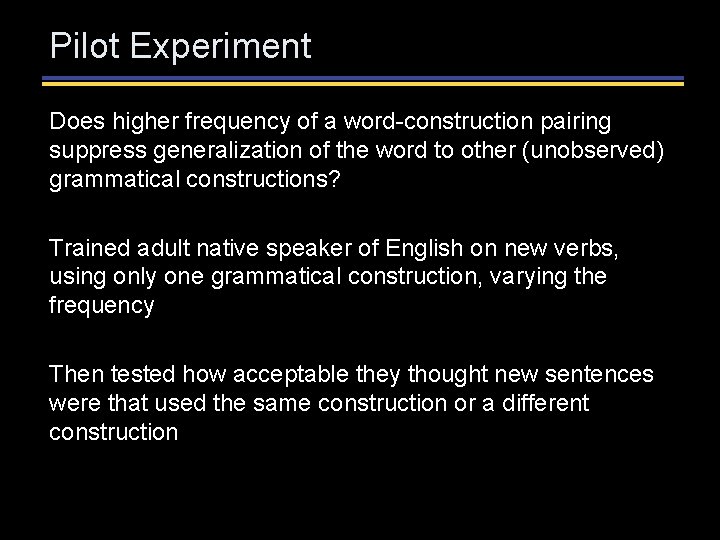 Pilot Experiment Does higher frequency of a word-construction pairing suppress generalization of the word Pilot Experiment Does higher frequency of a word-construction pairing suppress generalization of the word