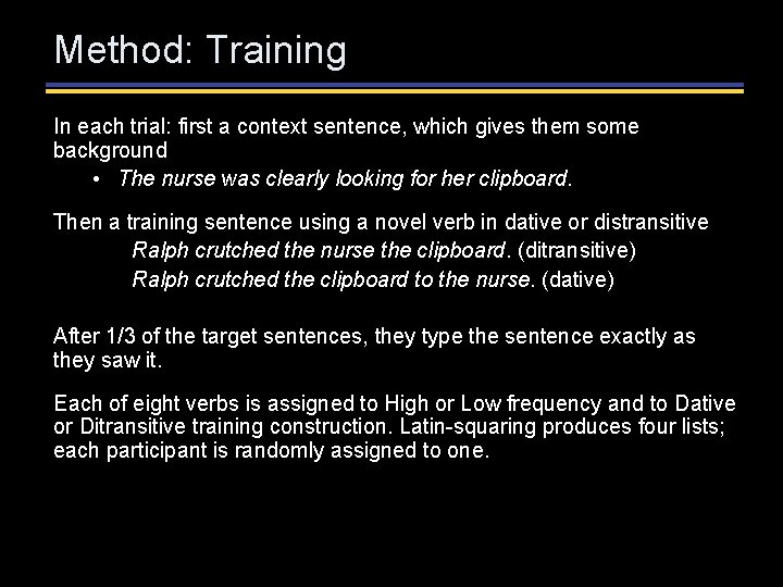 Method: Training In each trial: first a context sentence, which gives them some background Method: Training In each trial: first a context sentence, which gives them some background