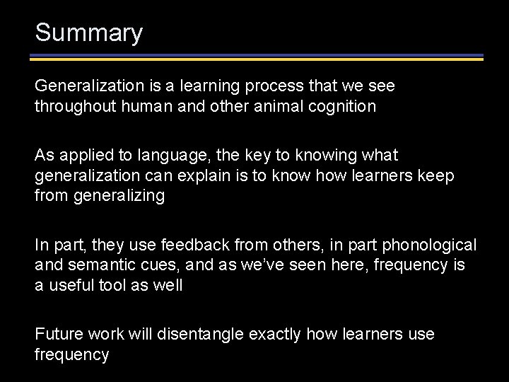 Summary Generalization is a learning process that we see throughout human and other animal Summary Generalization is a learning process that we see throughout human and other animal