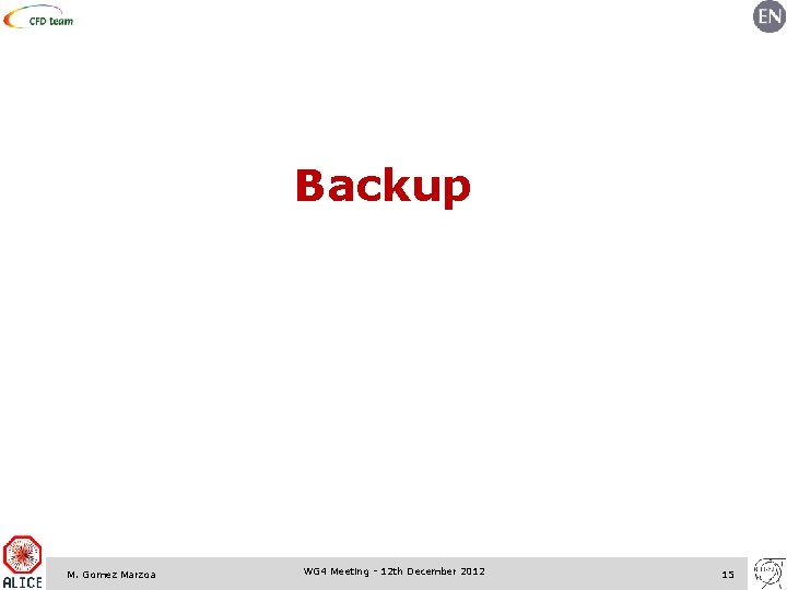 Backup M. Gomez Marzoa WG 4 Meeting - 12 th December 2012 15 