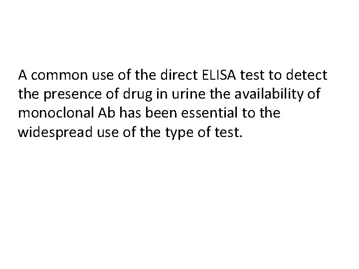 A common use of the direct ELISA test to detect the presence of drug