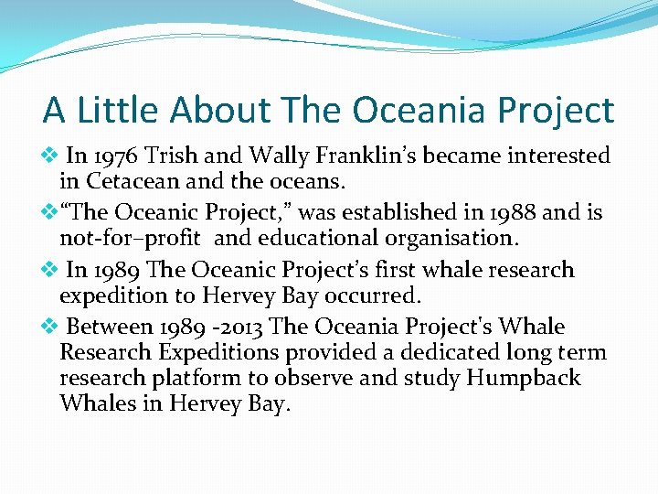 A Little About The Oceania Project v In 1976 Trish and Wally Franklin’s became