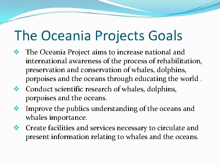 The Oceania Projects Goals v The Oceania Project aims to increase national and international