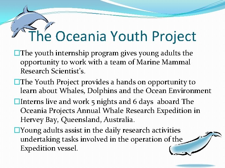 The Oceania Youth Project �The youth internship program gives young adults the opportunity to