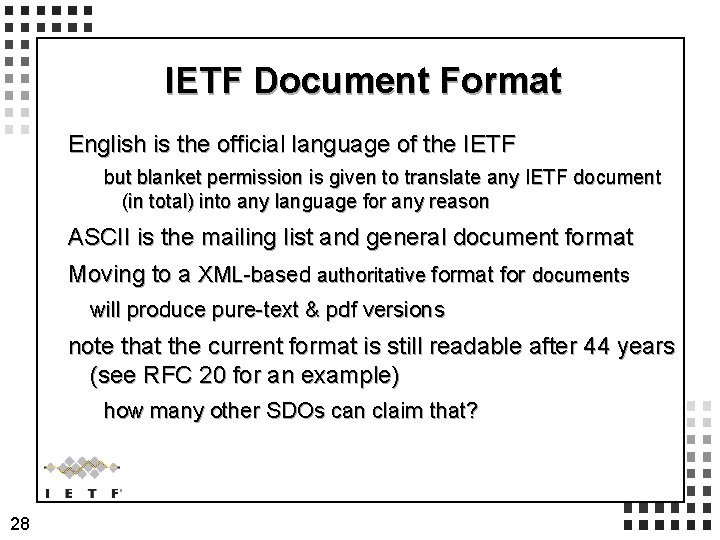 IETF Document Format English is the official language of the IETF but blanket permission