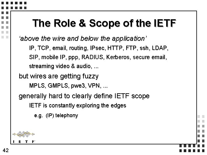 The Role & Scope of the IETF ‘above the wire and below the application’