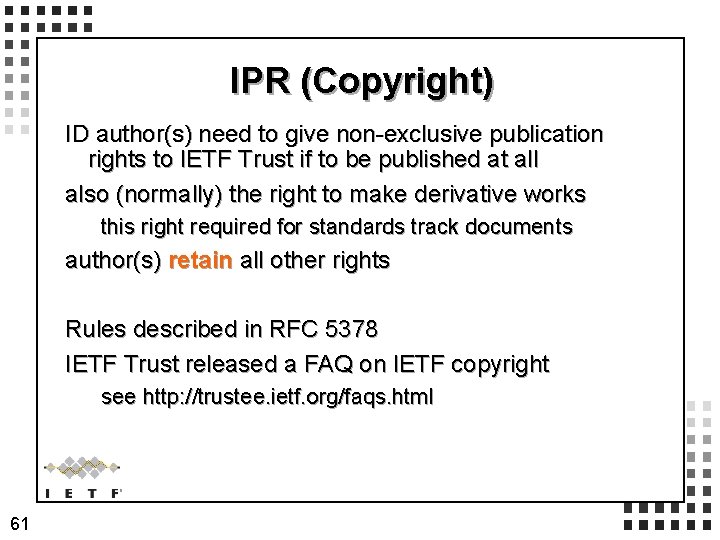 IPR (Copyright) ID author(s) need to give non-exclusive publication rights to IETF Trust if