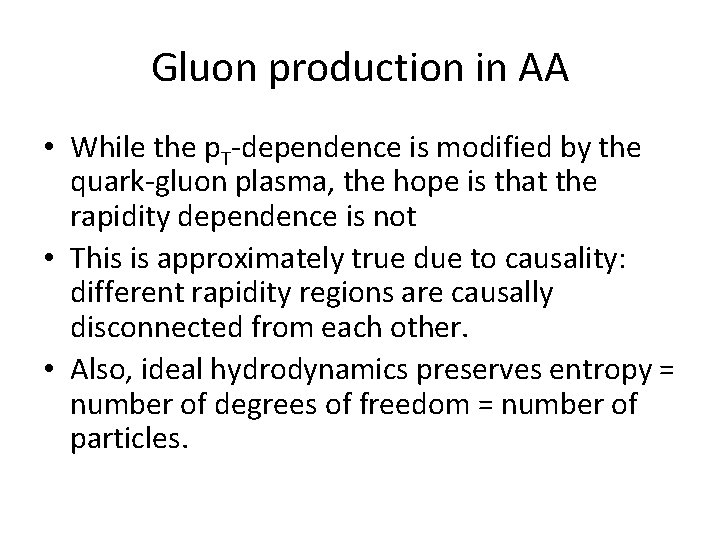 Gluon production in AA • While the p. T-dependence is modified by the quark-gluon