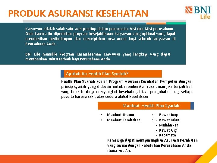 PRODUK ASURANSI KESEHATAN Karyawan adalah satu aset penting dalam pencapaian Visi dan Misi perusahaan.