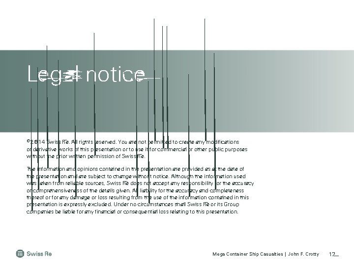 General Public Release Legal notice © 2014 Swiss Re. All rights reserved. You are